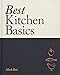 Best Kitchen Basics: A Chef's Companion For Home