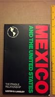 Mexico and the United States: The Fragile Relationship 0805792090 Book Cover