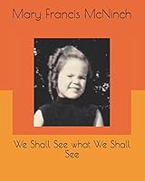 We Shall See what We Shall See 152071016X Book Cover