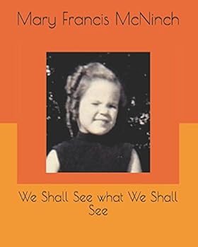 Paperback We Shall See what We Shall See Book