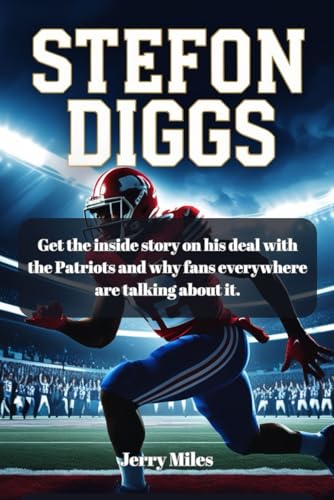 Stefon Diggs: Get the inside story on his deal with the Patriots and why fans everywhere are talking about it.
