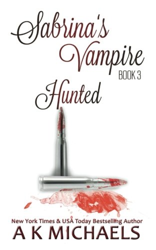 Sabrina's Vampire, Hunted, Book 3 1499324839 Book Cover