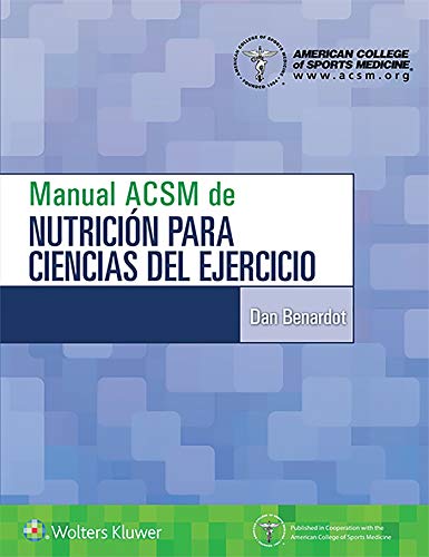 Manual ACSM de nutrición para ciencias del ejercicio (American College of Sports Medicine) (Spanish Edition)