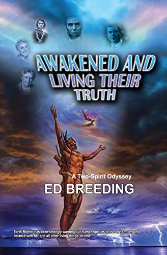 Awakened And Living Their Truth: -A Two-Spirit Odyssey- (The Spiritual Road)