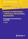Soziologie und Anthropologie 2 - Gabentausch, Todesvorstellung, Körpertechniken: Herausgegeben und mit einem Vorwort von Cécile Rol (Klassiker der Sozialwissenschaften)