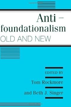 Unknown Binding Antifoundationalism Old and New (1991-12-01) Book