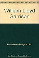 William Lloyd Garrison B00CHUYWKA Book Cover