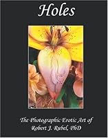 Holes: Photographic Erotic Art of Robert J. Rubel 1887895183 Book Cover