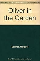 Oliver in the Garden 1869434668 Book Cover