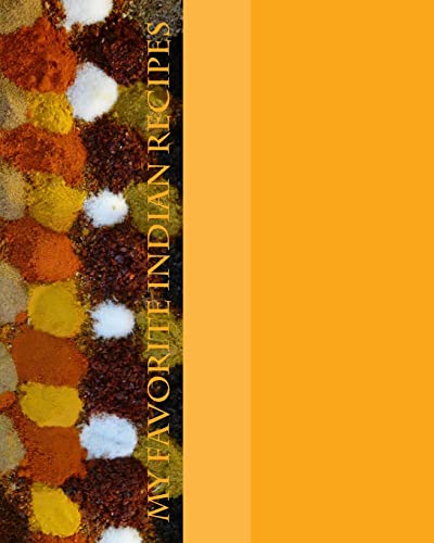 My Favorite Indian Recipes