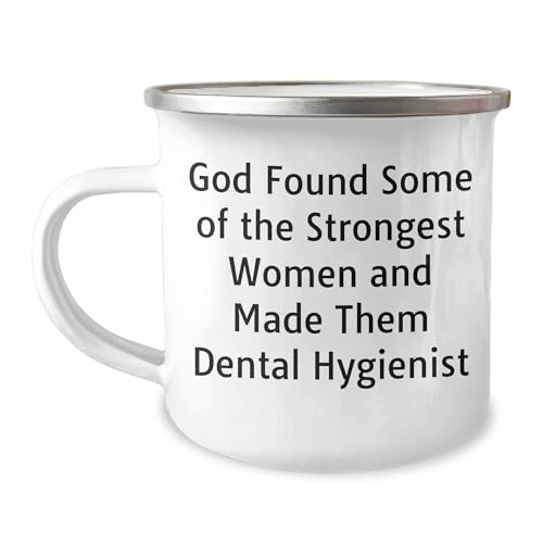 Dental Hygienist Gift, Birthday Present for Strong Women, Funny Camping Mug Quote, 'God Found Some Of The Strongest Women And Made Them Dental Hygienists' Gifts from Friends, for Women
