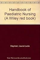 Handbook of Pediatric Nursing (Wiley IBM PC Series) 047188667X Book Cover