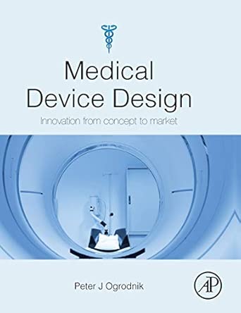 Medical Device Design: Innovation from Concept to Market book cover