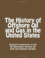 The History of Offshore Oil and Gas in the United States 1477621164 Book Cover