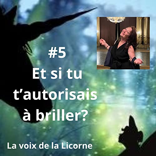 #5 Et si tu t&rsquo;autorisais &agrave; briller?