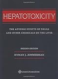 Hepatotoxicity: The Adverse Effects of Drugs and Other Chemicals on the Liver