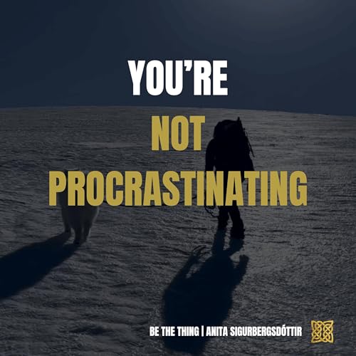 You&rsquo;re not procrastinating... The vibe is just wrong.