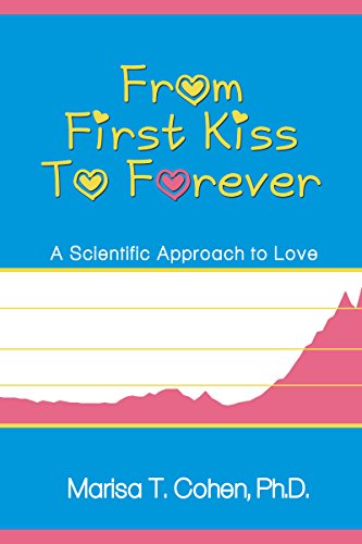 Télécharger From First Kiss to Forever: A Scientific Approach to Love (English Edition) PDF