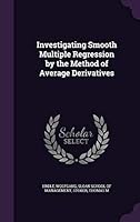 Investigating Smooth Multiple Regression by the Method of Average Derivatives 1342039173 Book Cover