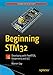 Beginning STM32: Developing with FreeRTOS, libopencm3 and GCC