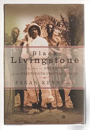 Black Livingstone: A True Tale of Adventure in the Nineteenth Century Congo book cover