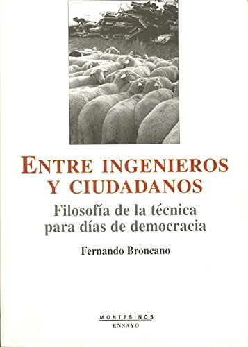 Portada de Entre ingenieros y ciudadanos: Filosofía de la técnica para días de democracia