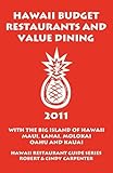 Hawaii Budget Restaurants And Value Dining 2011 With The Big Island Of Hawaii, Maui, Lanai, Molokai, Oahu And Kauai