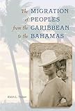 The Migration of Peoples from the Caribbean to the Bahamas