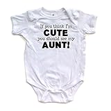 Original If You Think I'm Cute You Should See My Aunt Funny Baby Short Sleeve Bodysuit