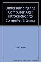 Understanding the computer age: An introduction to computer literacy 0810452162 Book Cover