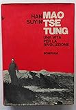  Mao Tse Tung. Una vita per la rivoluzione. 1893-1954