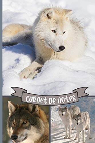 CARNET DE NOTES: LOUP |Journal Carnet, ligné : le cadeau idéal pour les amoureux des Loups