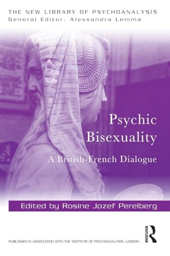 Psychic Bisexuality (The New Library of Psychoanalysis)
