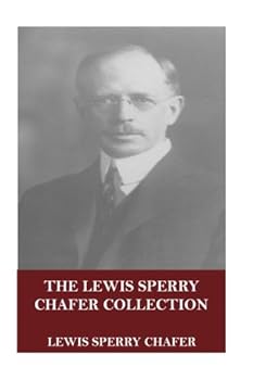 The Lewis Sperry Chafer Collection
