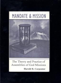 Paperback Mandate & Mission: The Theory And Practice On Assemblies Of God Missions Book