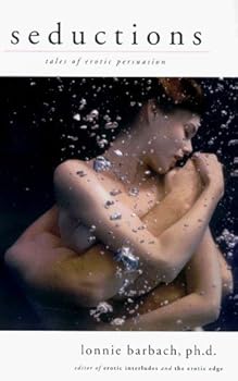 Seductions: Tales of Erotic Persuasion by Lonnie Barbach