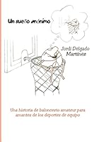 Un sue�o an�nimo: Una historia de baloncesto amateur para amantes de los deportes de equipo 1516996623 Book Cover