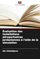 Évaluation des installations aéroportuaires jordaniennes à l'aide de la simulation (French Edition) 3330850329 Book Cover