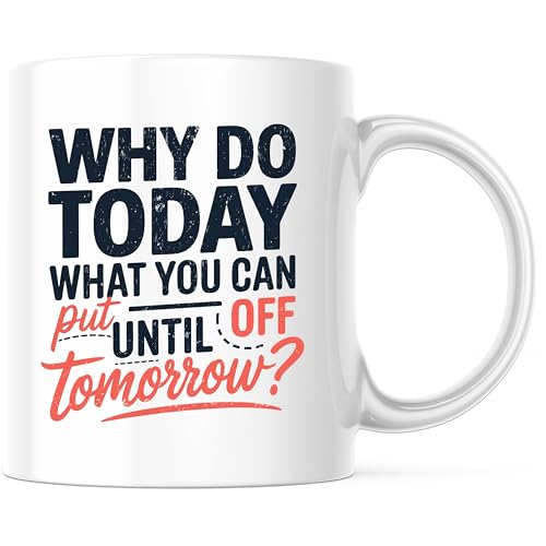 Printlabz Why Do Today What You Can Put Off Until