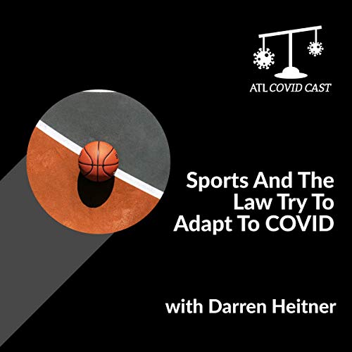 Sports and the Law Try to Adapt to COVID with Darren Heitner
