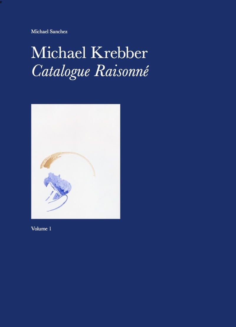 Michael Krebber: Catalogue Raisonne Vol.1 Paperback – 2 Aug. 2022