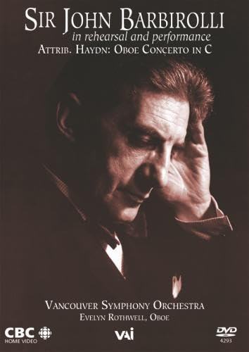 Sir John Barbirolli in Rehearsal and Performance - Haydn Oboe Concerto