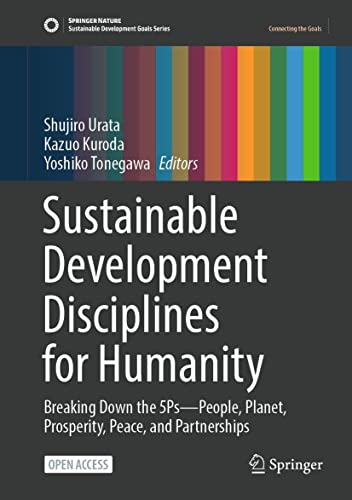Sustainable Development Disciplines for Humanity: Breaking Down the 5Ps—People, Planet, Prosperity, Peace, and Partnerships (Sustainable Development Goals Series) (English Edition)