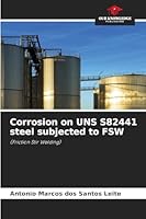 Corrosion on UNS S82441 steel subjected to FSW: (Friction Stir Welding) 6206832074 Book Cover