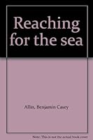 Reaching for the sea B0007DWC24 Book Cover