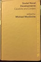 Soviet Naval Developments: Capability and Context. Papers Relating to Russia's Maritime Interests B001J5J3G2 Book Cover