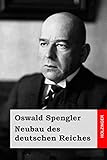 Neubau des deutschen Reiches - Oswald Spengler 