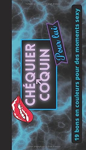 Chéquier coquin pour lui: Carnet de bons coquins pour couples⎮19 chèques en couleurs à offrir à votre chéri pour des moments intenses et sexy⎮Cadeau pour les amoureux