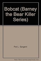 Bobcat (Barney the Bear Killer Series) 1567639720 Book Cover
