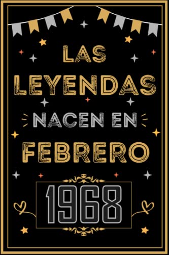 CUADERNO, LAS LEYENDAS NACEN EN FEBRERO 1968: Regalo de 55 cumpleaños para mujeres y hombres, ideas de 55 cumpleaños... un cumpleaños... divertido, ... regalo de 55 cumpleaños para él/ella.